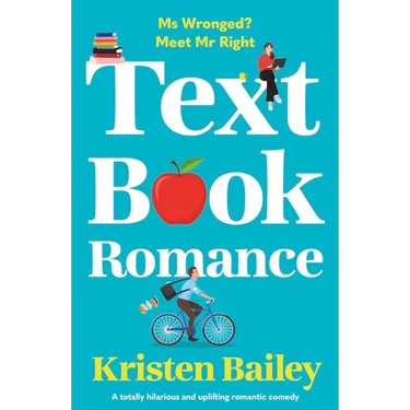 Textbook Romance: A Totally Hilarious and Uplifting Romantic Comedy