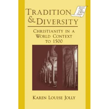 Tradition and Diversity: Christianity in a World Context to 1500
