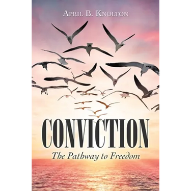 Conviction: The Pathway to Freedom