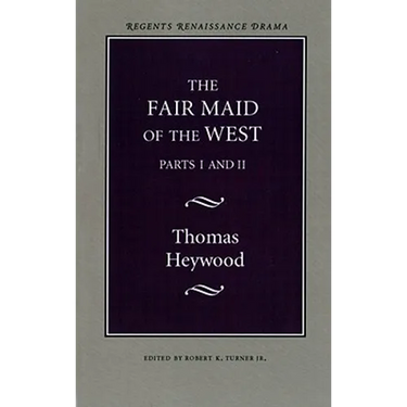 The Fair Maid of the West: Parts I and II