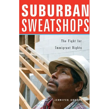 Suburban Sweatshops: The Fight for Immigrant Rights