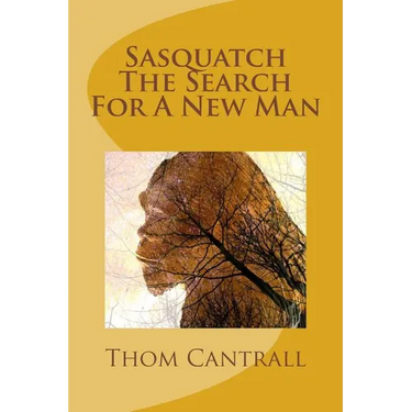 Sasquatch - The Search for a New Man