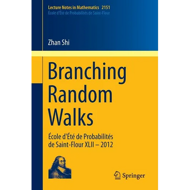 Branching Random Walks: École d'Été de Probabilités de Saint-Flour XLII - 2012