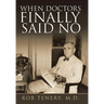 When Doctors Finally Said No