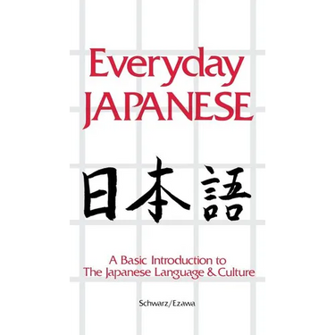 Everyday Japanese: A Basic Introduction to the Japanese Language & Culture