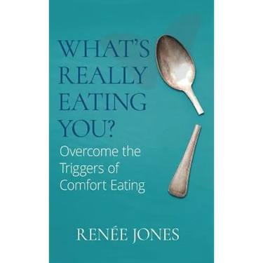 What's Really Eating You?: Overcome the Triggers of Comfort Eating