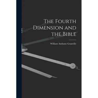 The Fourth Dimension and the Bible