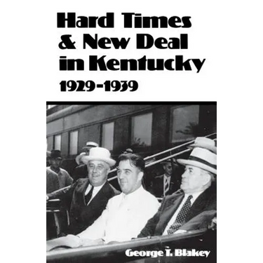 Hard Times and New Deal in Kentucky: 1929-1939
