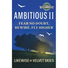 Ambitious II: Fear No Doubt, Rewire, Fly Higher