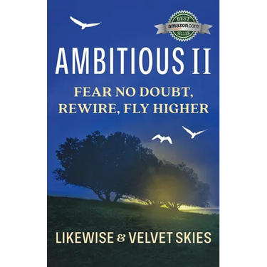 Ambitious II: Fear No Doubt, Rewire, Fly Higher