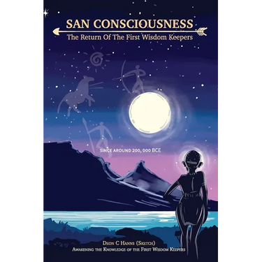 San Consciousness: The Return of The First Wisdom Keepers