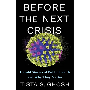Before the Next Crisis: Untold Stories of Public Health and Why They Matter
