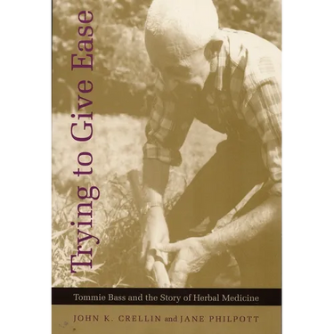Trying to Give Ease: Tommie Bass and the Story of Herbal Medicine