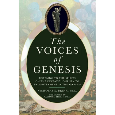 The Voices of Genesis: Listening to the Spirits on the Ecstatic Journey to Enlightenment in the Garden