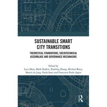 Sustainable Smart City Transitions: Theoretical Foundations, Sociotechnical Assemblage and Governance Mechanisms