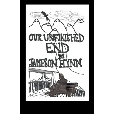 Our Unfinished End