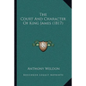 The Court And Character Of King James (1817)
