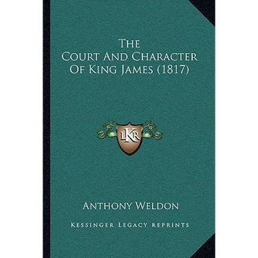 The Court And Character Of King James (1817)