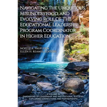 Navigating the Ubiquitous, Misunderstood, and Evolving Role of the Educational Leadership Program Coordinator in Higher Education