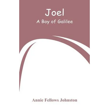 Joel: A Boy of Galilee