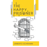 The Happy Prisoner: A Challenging and Deeply Personal Insight into the British Justice System