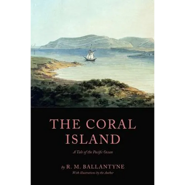 The Coral Island: A Tale of the Pacific Ocean