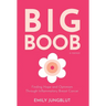 Big Boob: Finding Hope and Optimism Through Inflammatory Breast Cancer