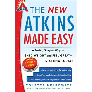 The New Atkins Made Easy: A Faster, Simpler Way to Shed Weight and Feel Great -- Starting Today!