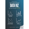 Introduction to Data Visualization & Storytelling: A Guide For The Data Scientist
