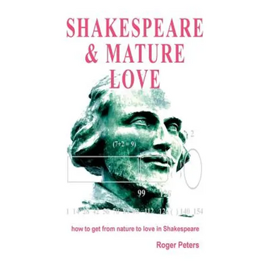 Shakespeare & Mature Love: how to get from nature to love in Shakespeare