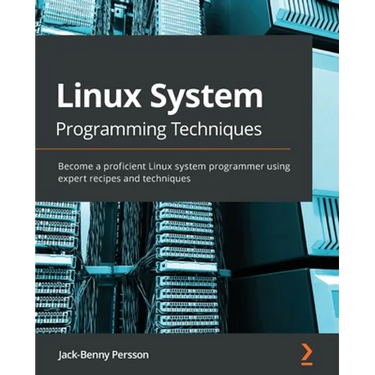Linux System Programming Techniques: Become a proficient Linux system programmer using expert recipes and techniques