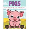 Pigs Coloring Book For Kids: Cute and unique Pigs Designs