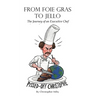 From Foie Gras to Jello