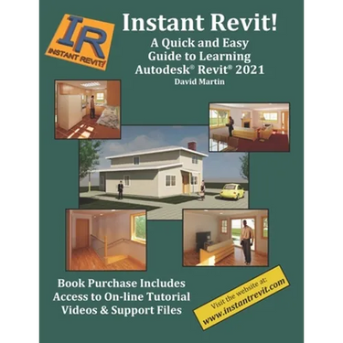 Instant Revit!: A Quick and Easy Guide to Learning Autodesk(R) Revit(R) 2021