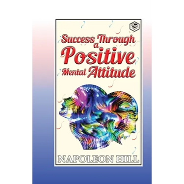 Success Through a Positive Mental Attitude
