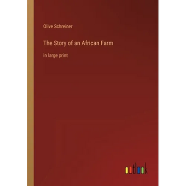 The Story of an African Farm: in large print