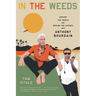 In the Weeds: Around the World and Behind the Scenes with Anthony Bourdain