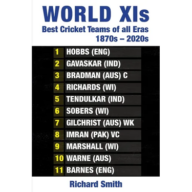 World XIs: Best Cricket Teams of All Eras, 1870s - 2020s