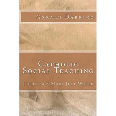 Catholic Social Teaching: Guide to a More Just World
