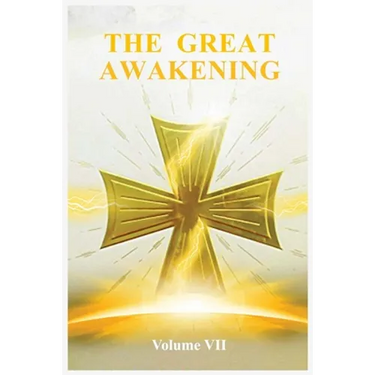The Great Awakening Volume VII