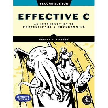 Effective C, 2nd Edition: An Introduction to Professional C Programming