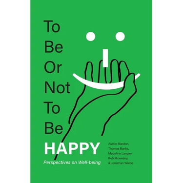 To Be or Not To Be Happy: Perspectives on Well-being
