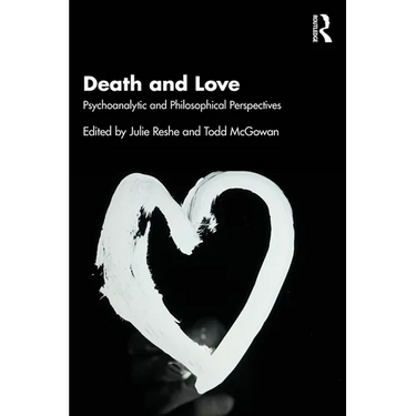 Death and Love: Psychoanalytic and Philosophical Perspectives