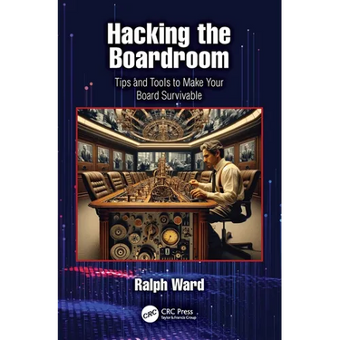 Hacking the Boardroom: Tips and Tools to Make Your Board Survivable