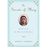 The Secrets of Mary: Gifts from the Blessed Mother