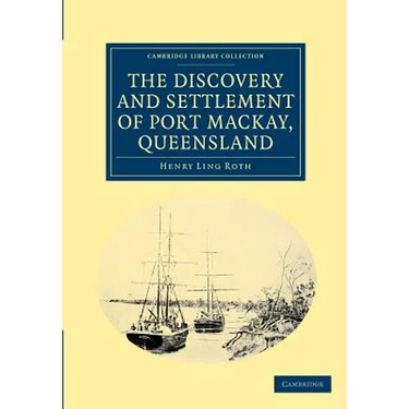 The Discovery and Settlement of Port MacKay, Queensland