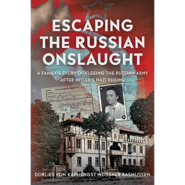 Escaping the Russian Onslaught: A Family's Story of Fleeing the Russian Army After Hitler's Nazi Regime