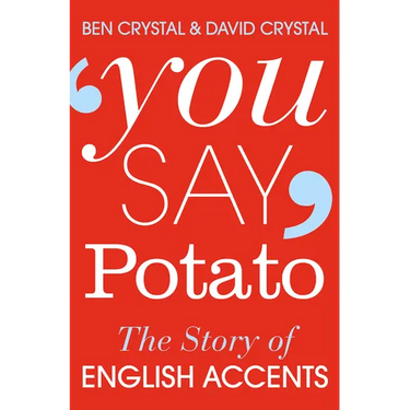 You Say Potato: The Story of English Accents