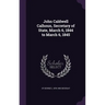 John Caldwell Calhoun, Secretary of State, March 6, 1844 to March 6, 1845