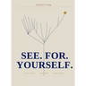 See. for. Yourself.